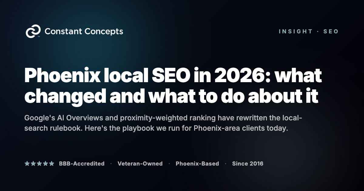 Phoenix local SEO in 2026: what changed and what to do about it